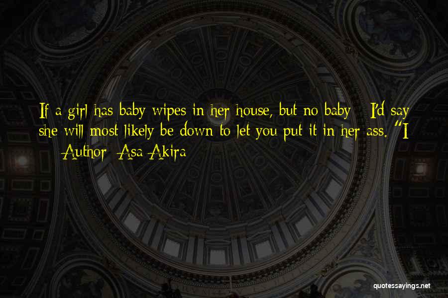 For My Baby Girl Quotes By Asa Akira