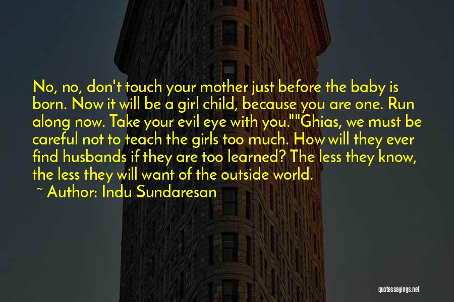 For My Baby Girl Quotes By Indu Sundaresan