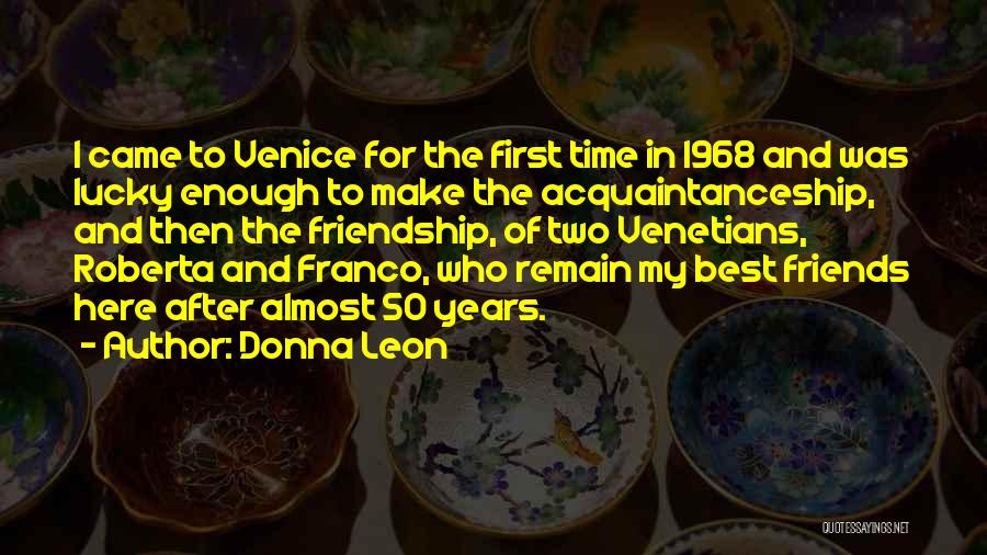 For My Best Friends Quotes By Donna Leon
