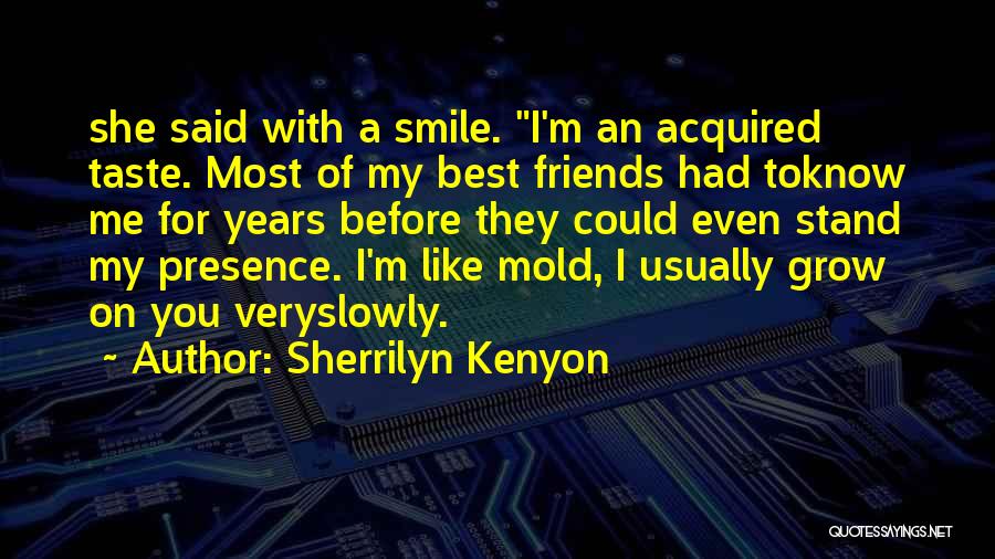 For My Best Friends Quotes By Sherrilyn Kenyon