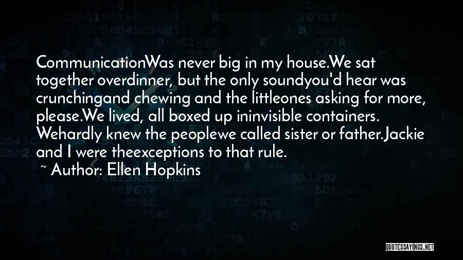 For My Big Sister Quotes By Ellen Hopkins