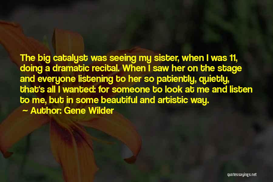For My Big Sister Quotes By Gene Wilder