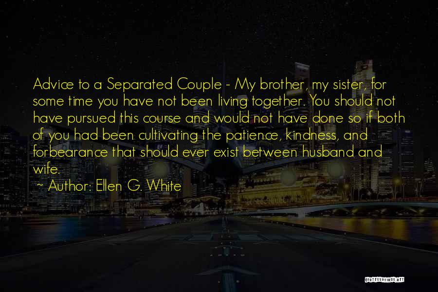 For My Brother And Sister Quotes By Ellen G. White