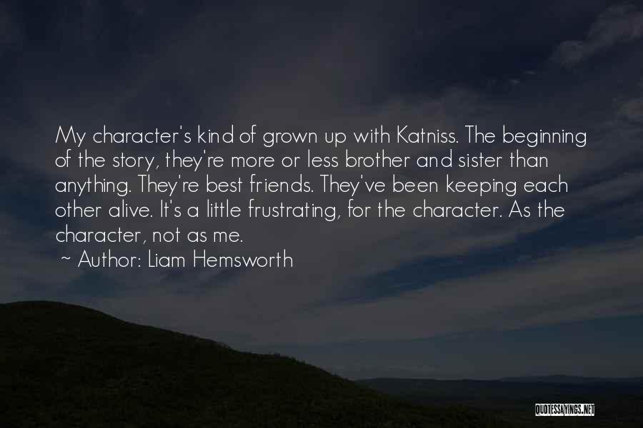 For My Brother And Sister Quotes By Liam Hemsworth