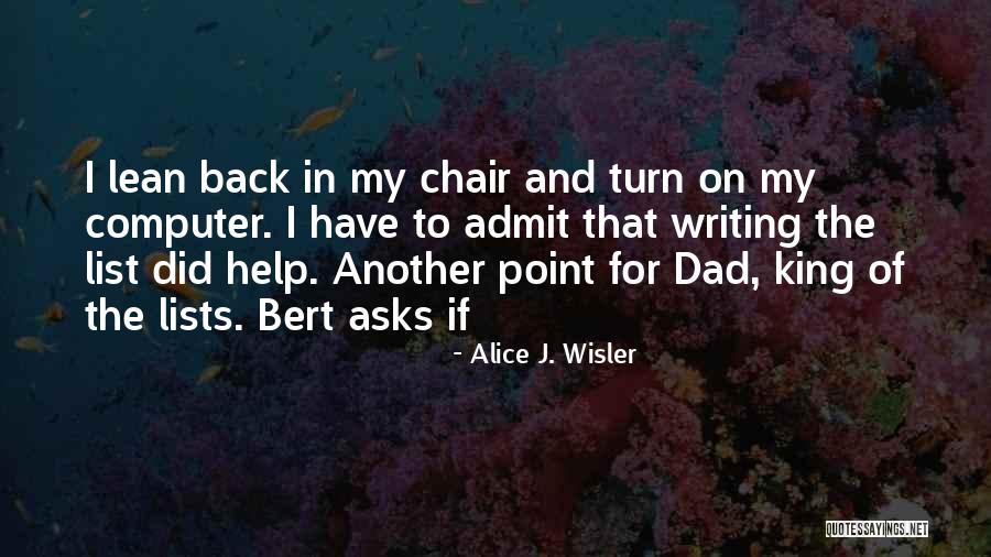 For My Dad Quotes By Alice J. Wisler For My Dad Quotes By Alice J. Wisler