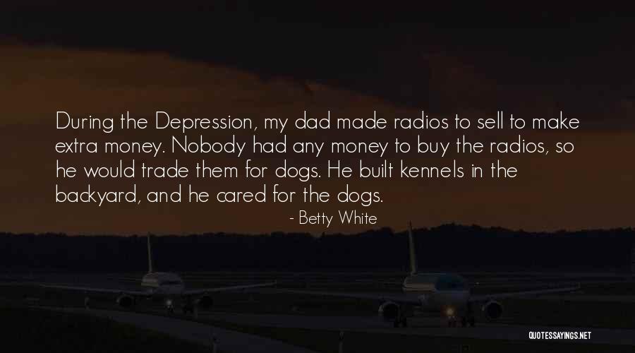 For My Dad Quotes By Betty White For My Dad Quotes By Betty White