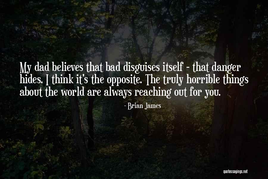 For My Dad Quotes By Brian James For My Dad Quotes By Brian James