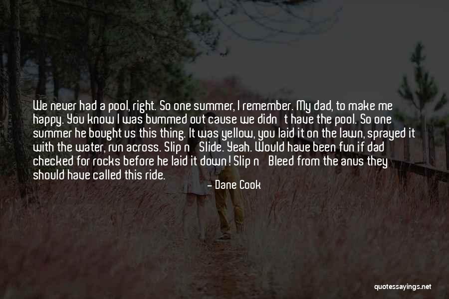 For My Dad Quotes By Dane Cook For My Dad Quotes By Dane Cook