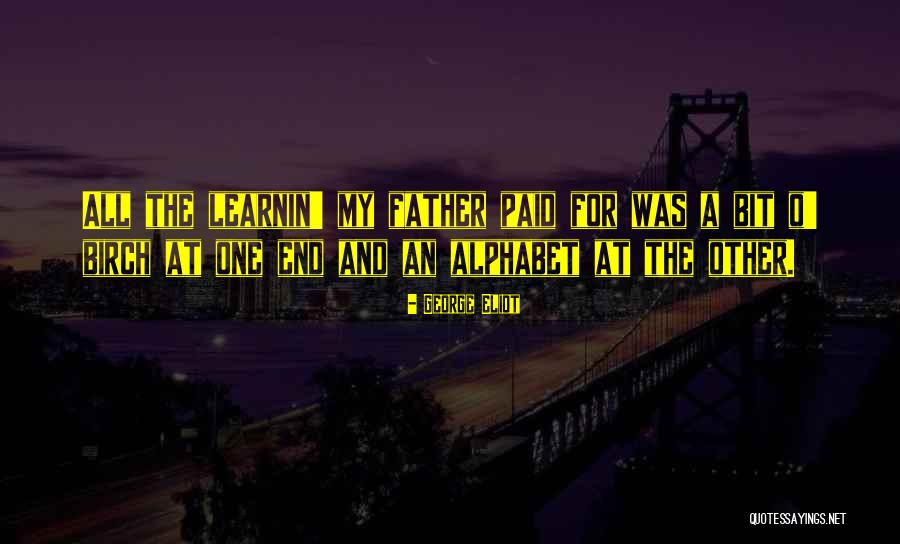 For My Dad Quotes By George Eliot For My Dad Quotes By George Eliot