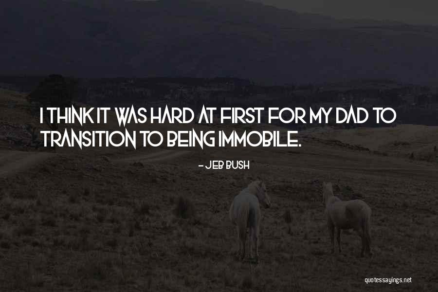 For My Dad Quotes By Jeb Bush For My Dad Quotes By Jeb Bush