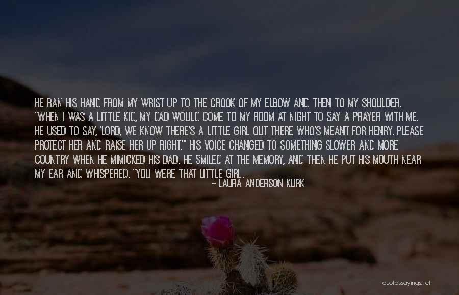 For My Dad Quotes By Laura Anderson Kurk For My Dad Quotes By Laura Anderson Kurk