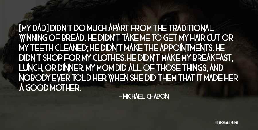 For My Dad Quotes By Michael Chabon For My Dad Quotes By Michael Chabon
