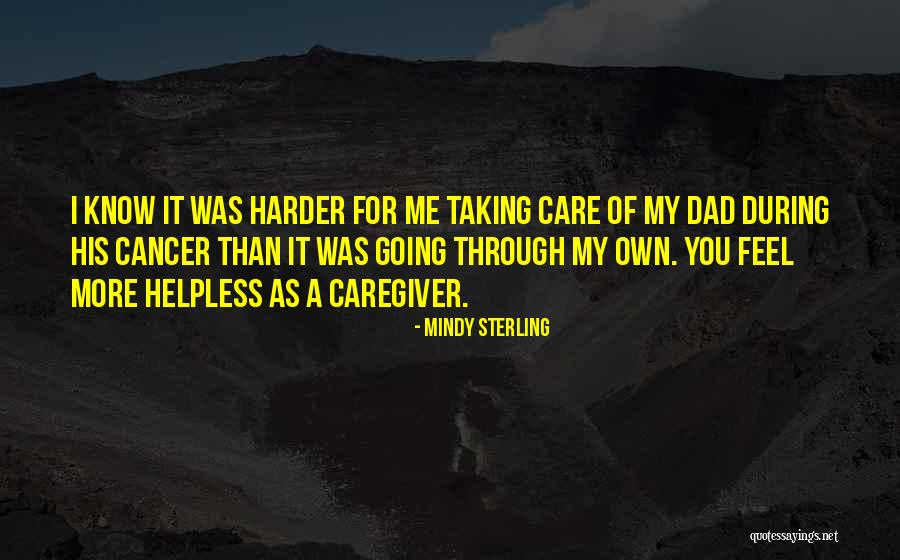 For My Dad Quotes By Mindy Sterling For My Dad Quotes By Mindy Sterling