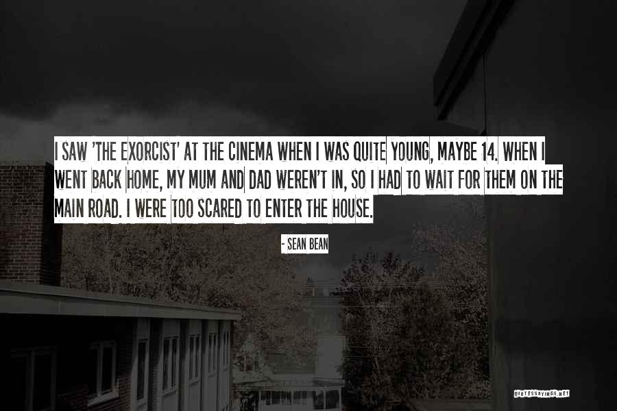 For My Dad Quotes By Sean Bean For My Dad Quotes By Sean Bean