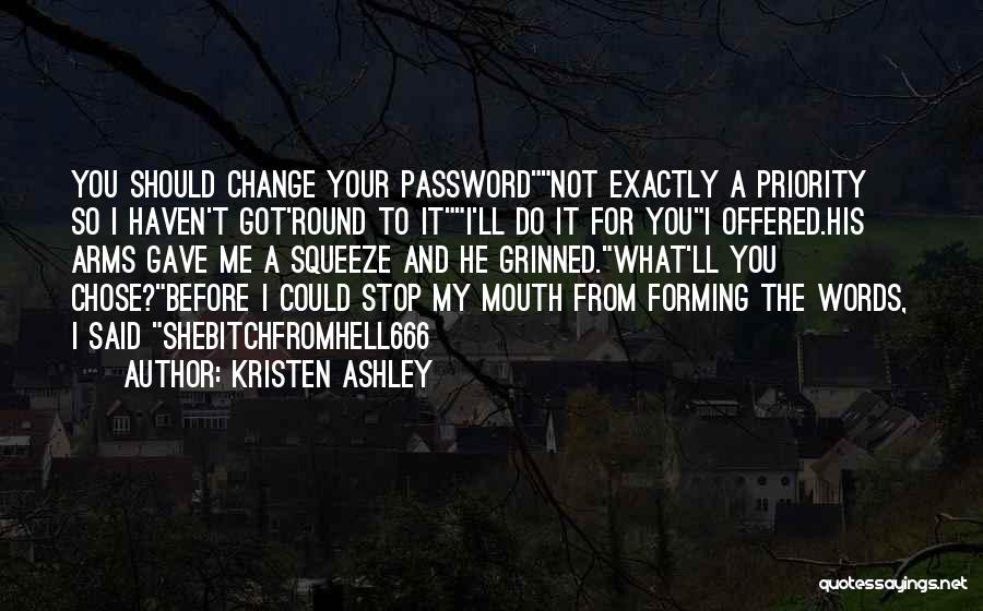 For My Ex Girlfriend Quotes By Kristen Ashley