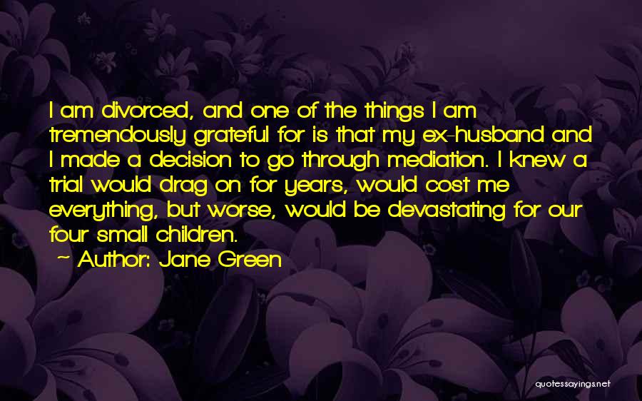 For My Ex Husband Quotes By Jane Green
