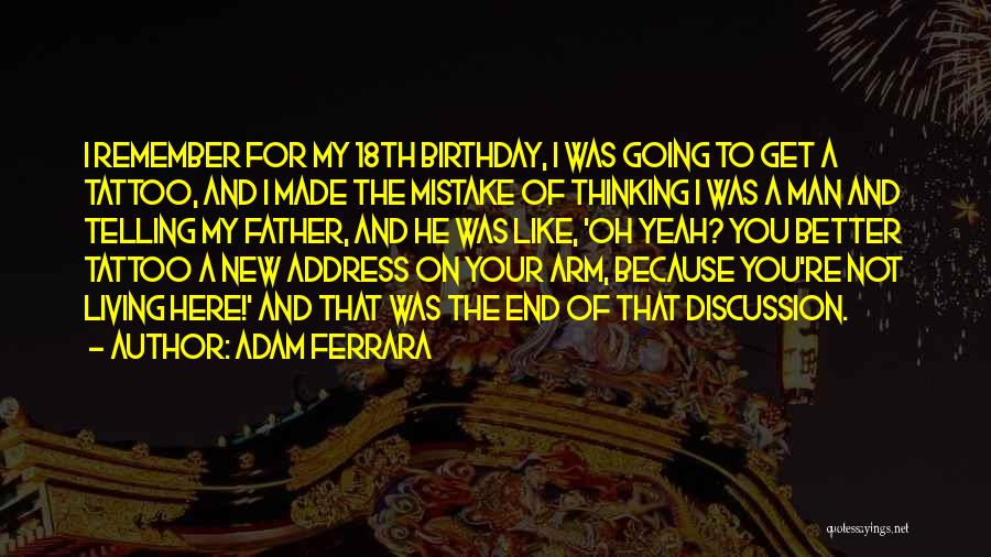 For My Father Birthday Quotes By Adam Ferrara