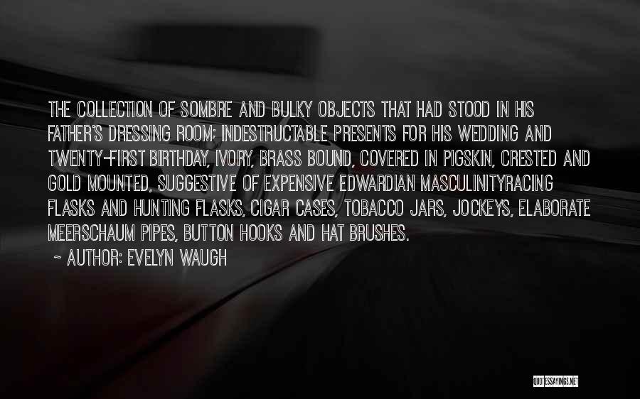 For My Father Birthday Quotes By Evelyn Waugh