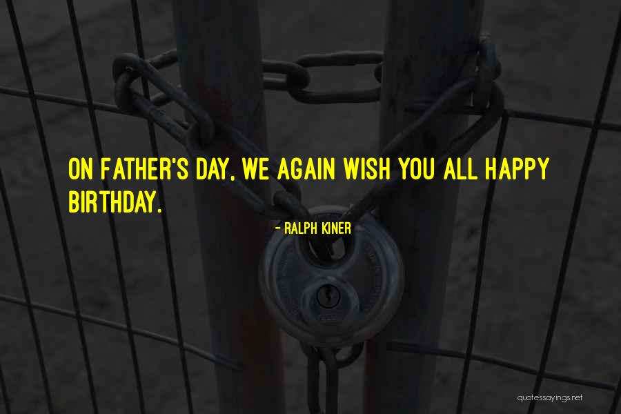 For My Father Birthday Quotes By Ralph Kiner For My Father Birthday Quotes By Ralph Kiner