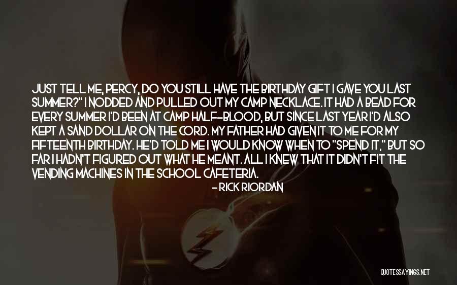 For My Father Birthday Quotes By Rick Riordan