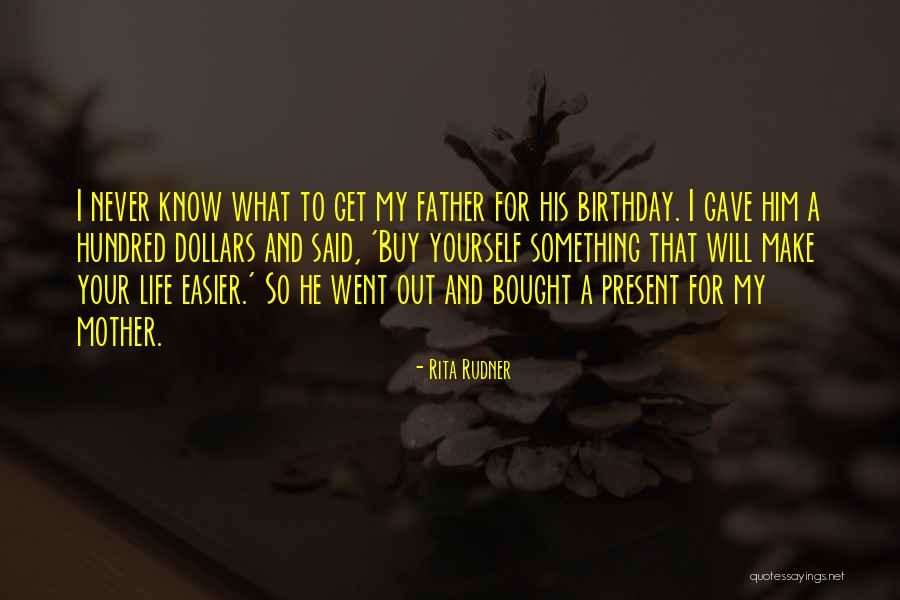 For My Father Birthday Quotes By Rita Rudner