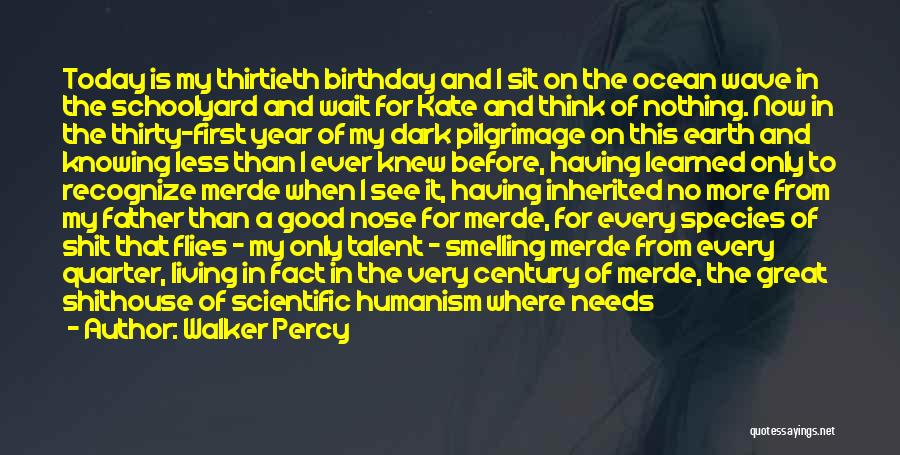 For My Father Birthday Quotes By Walker Percy