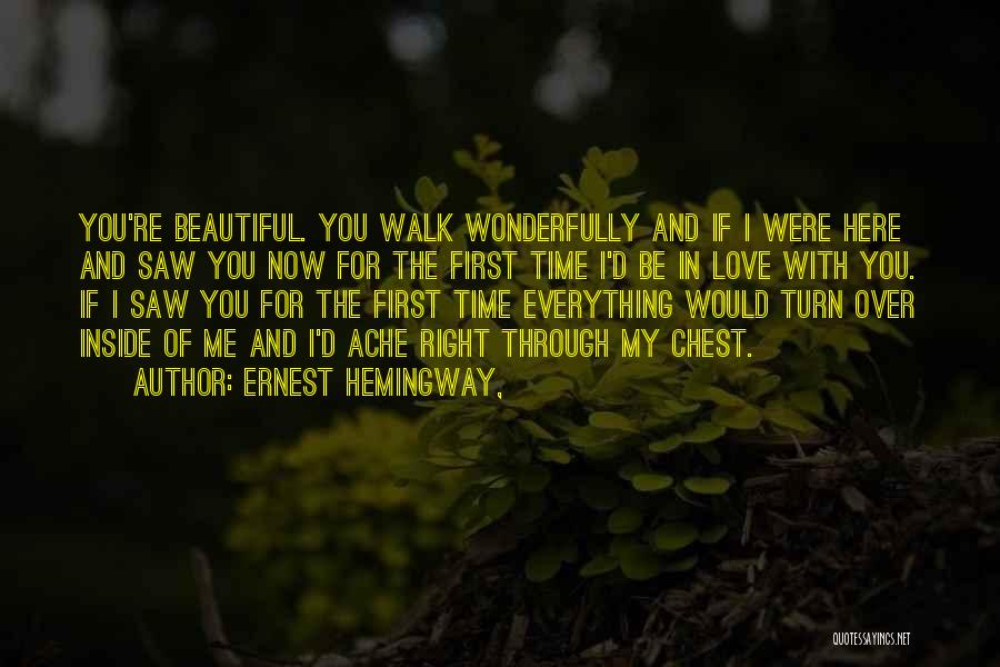 For My First Love Quotes By Ernest Hemingway,