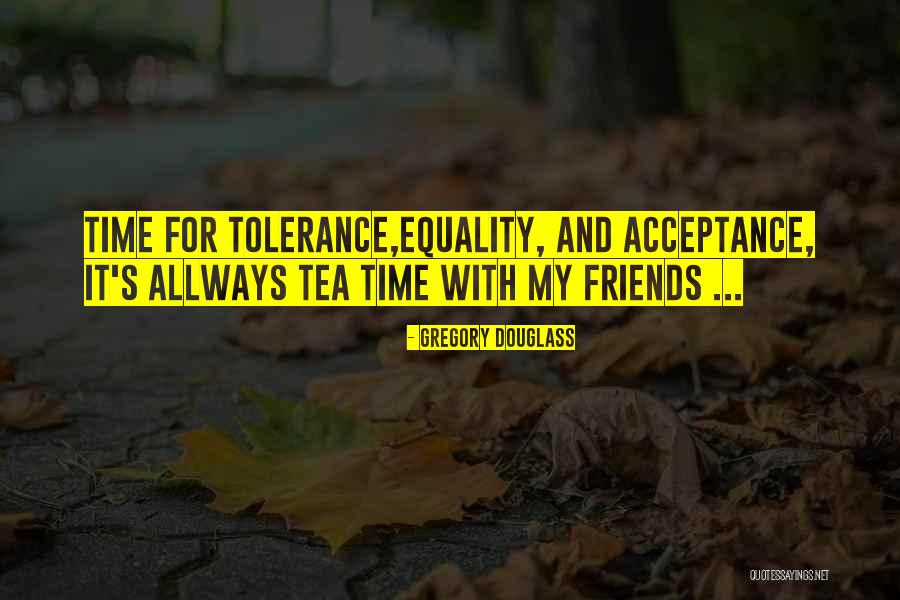 For My Friend Quotes By Gregory Douglass For My Friend Quotes By Gregory Douglass