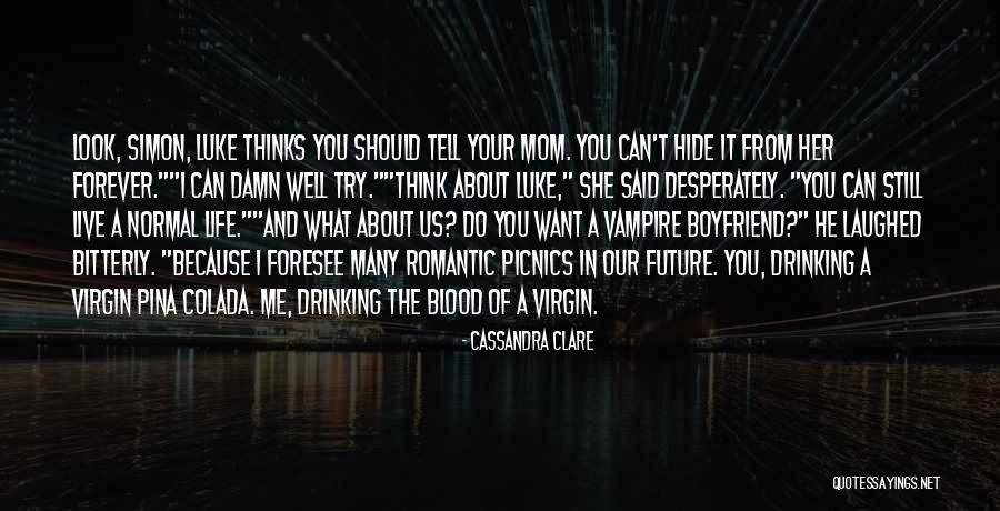 For My Future Boyfriend Quotes By Cassandra Clare