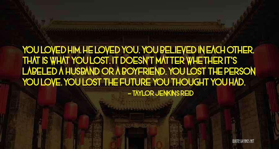 For My Future Boyfriend Quotes By Taylor Jenkins Reid