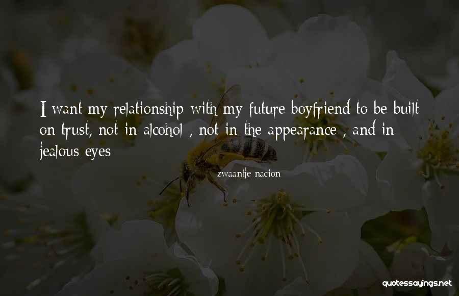 For My Future Boyfriend Quotes By Zwaantje Nacion For My Future Boyfriend Quotes By Zwaantje Nacion