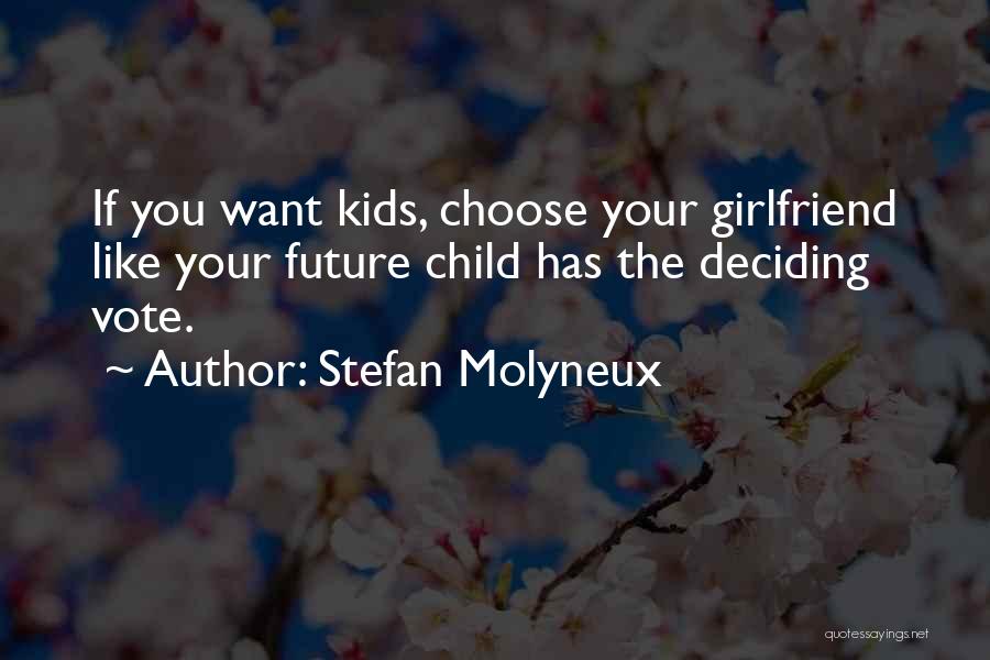 For My Future Girlfriend Quotes By Stefan Molyneux