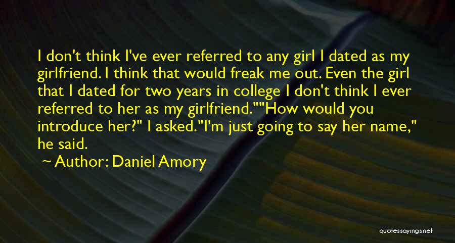 For My Girlfriend Quotes By Daniel Amory