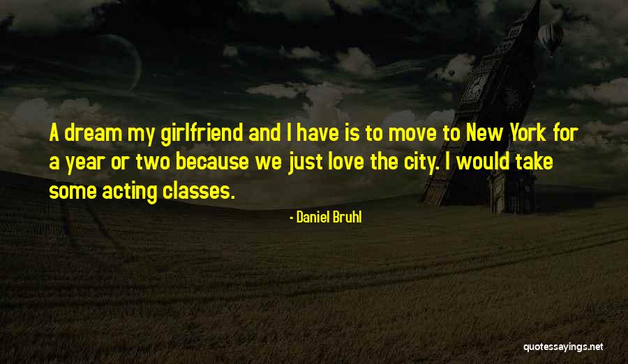 For My Girlfriend Quotes By Daniel Bruhl