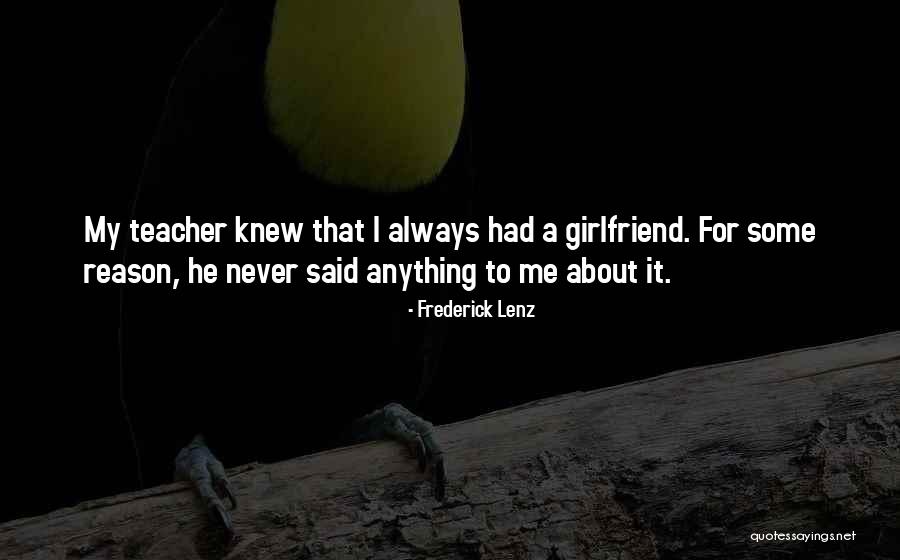 For My Girlfriend Quotes By Frederick Lenz