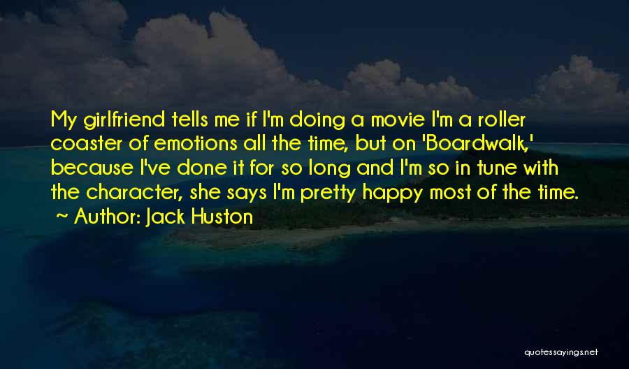 For My Girlfriend Quotes By Jack Huston