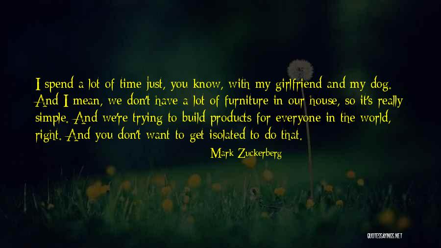 For My Girlfriend Quotes By Mark Zuckerberg