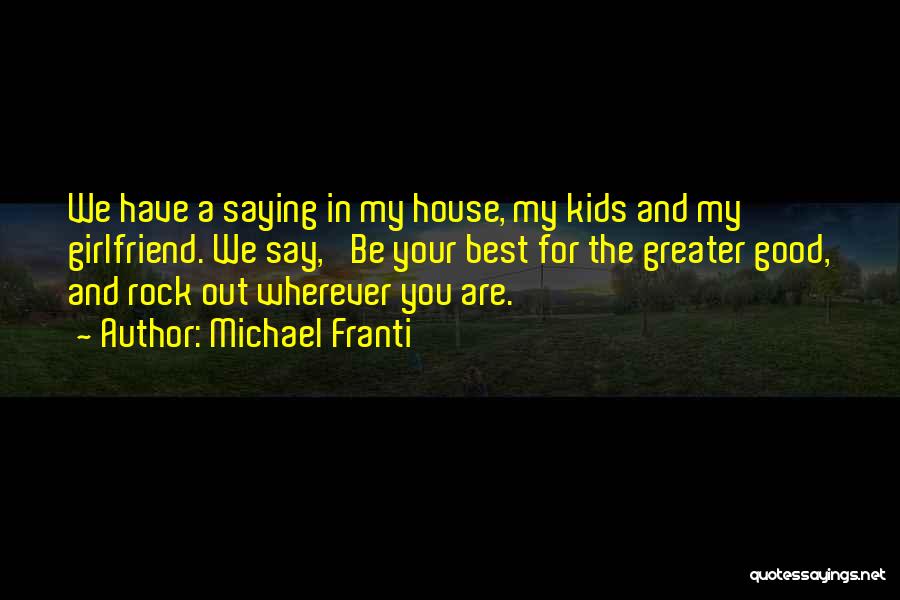 For My Girlfriend Quotes By Michael Franti