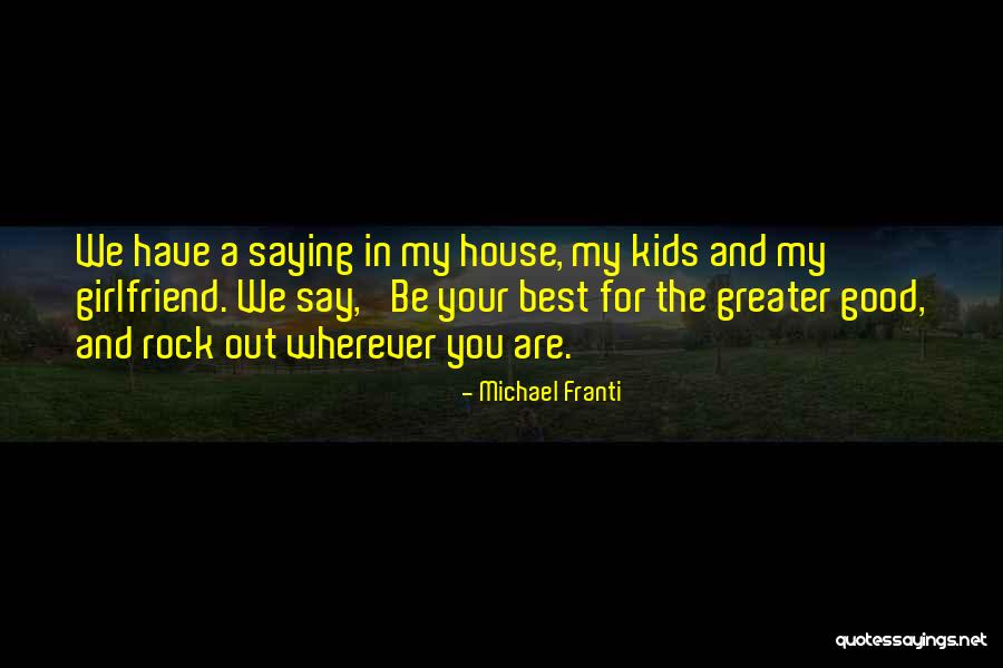 For My Girlfriend Quotes By Michael Franti