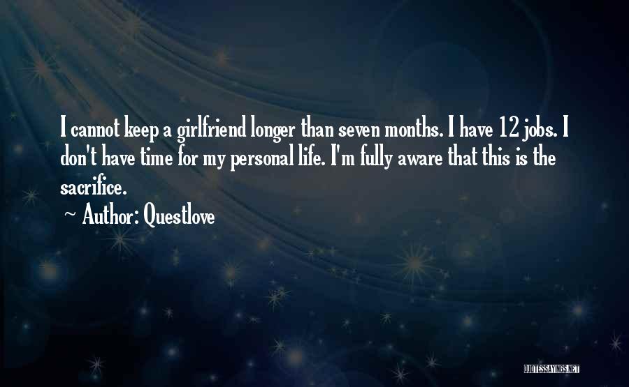 For My Girlfriend Quotes By Questlove