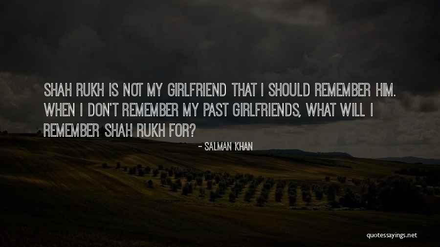 For My Girlfriend Quotes By Salman Khan