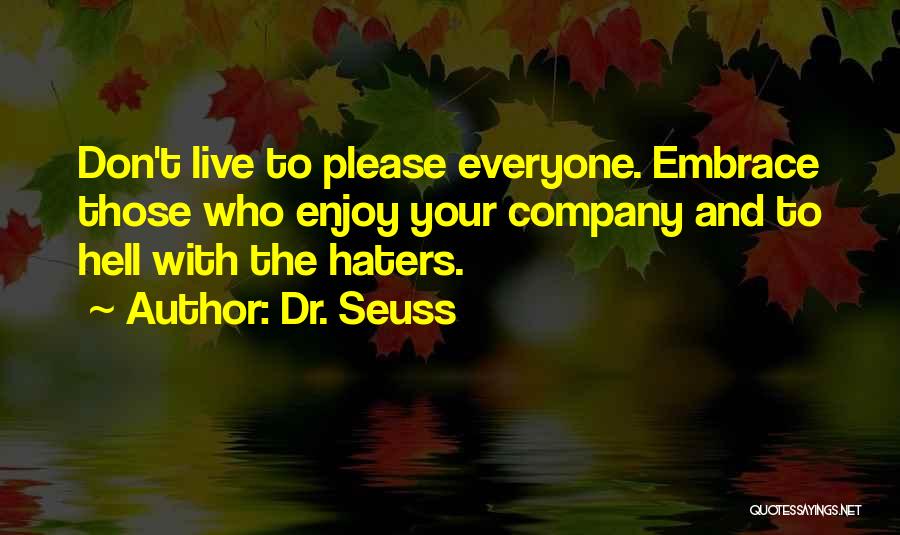 For My Haters Quotes By Dr. Seuss