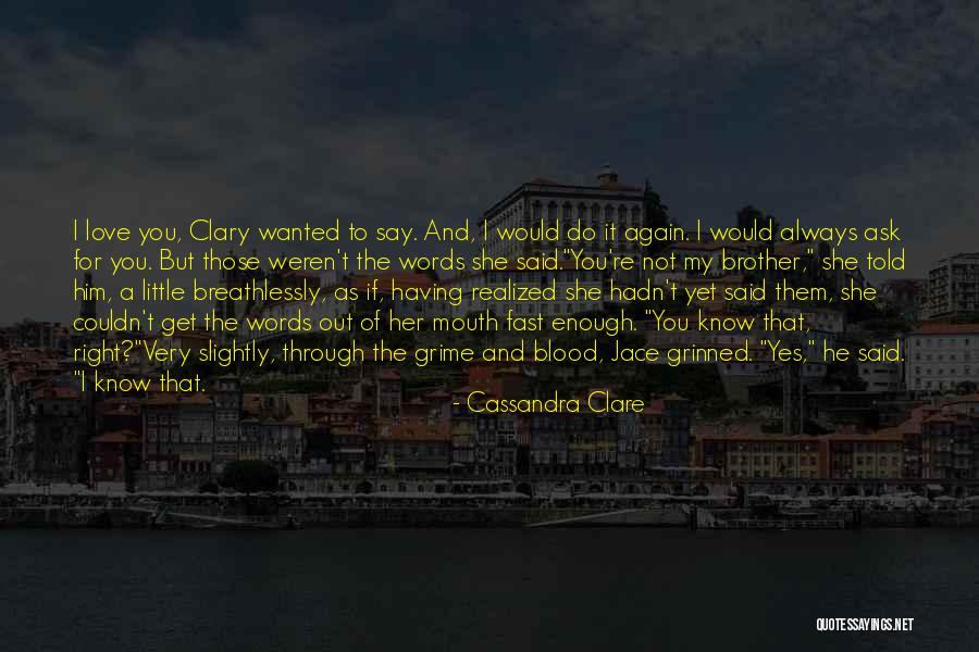 For My Little Brother Quotes By Cassandra Clare