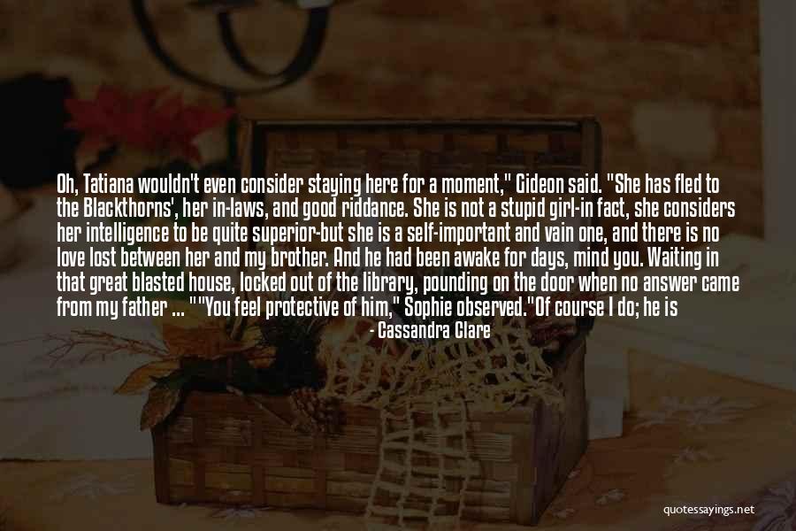 For My Little Brother Quotes By Cassandra Clare