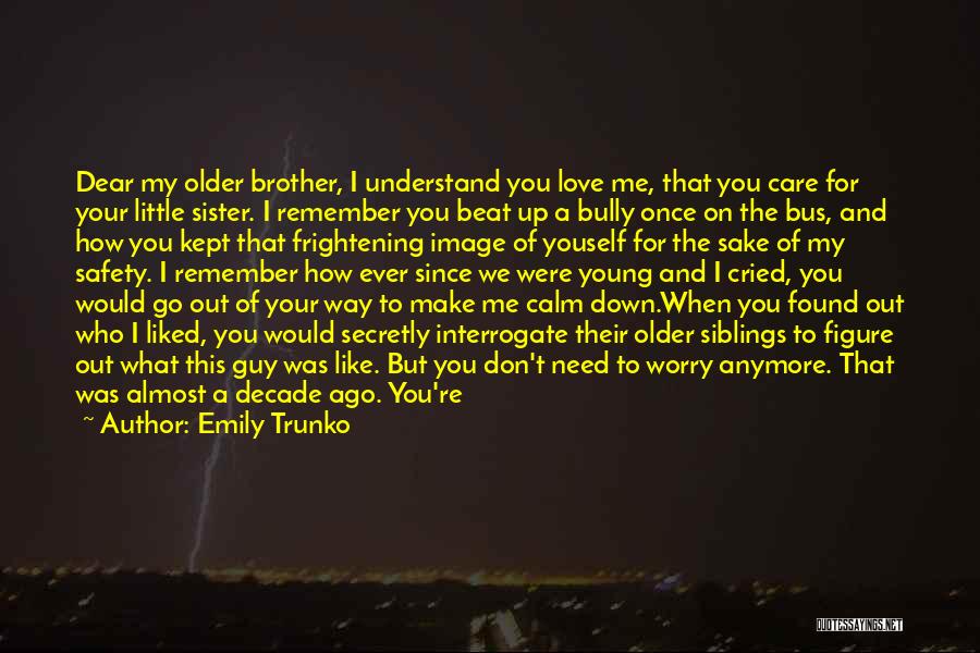 For My Little Brother Quotes By Emily Trunko