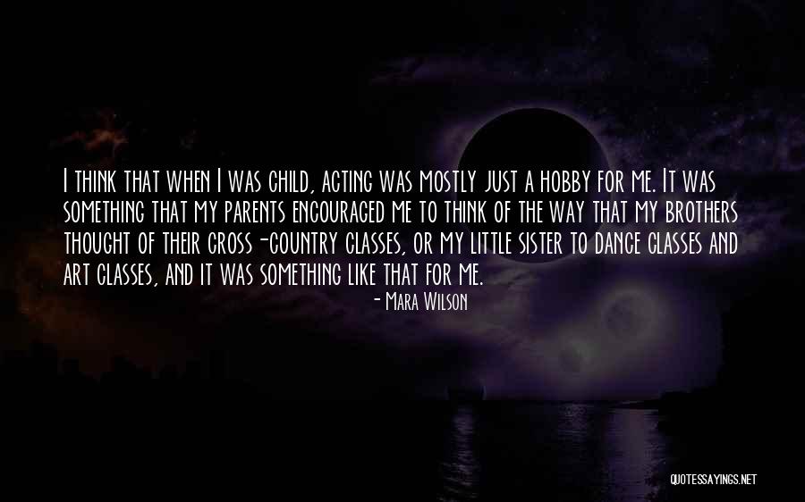 For My Little Sister Quotes By Mara Wilson For My Little Sister Quotes By Mara Wilson
