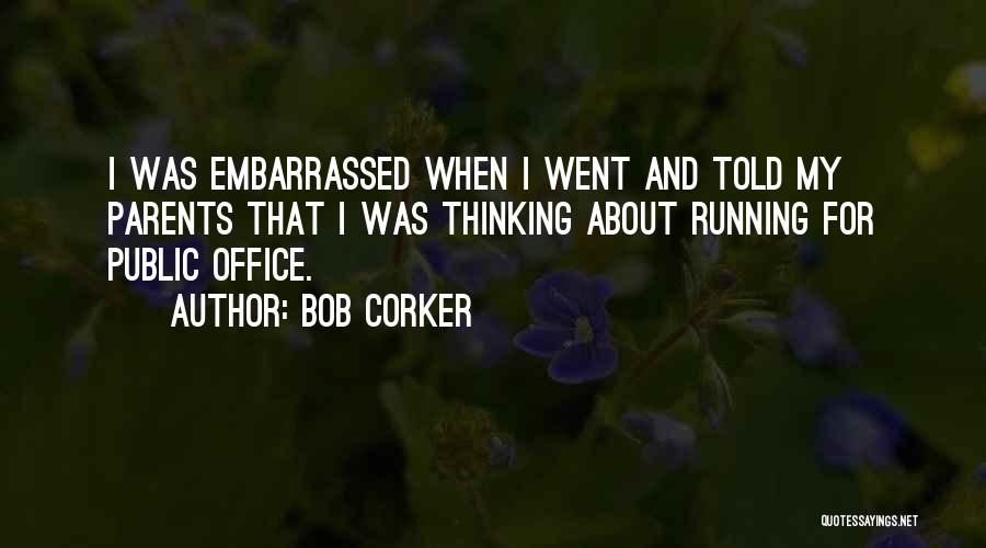 For My Parents Quotes By Bob Corker