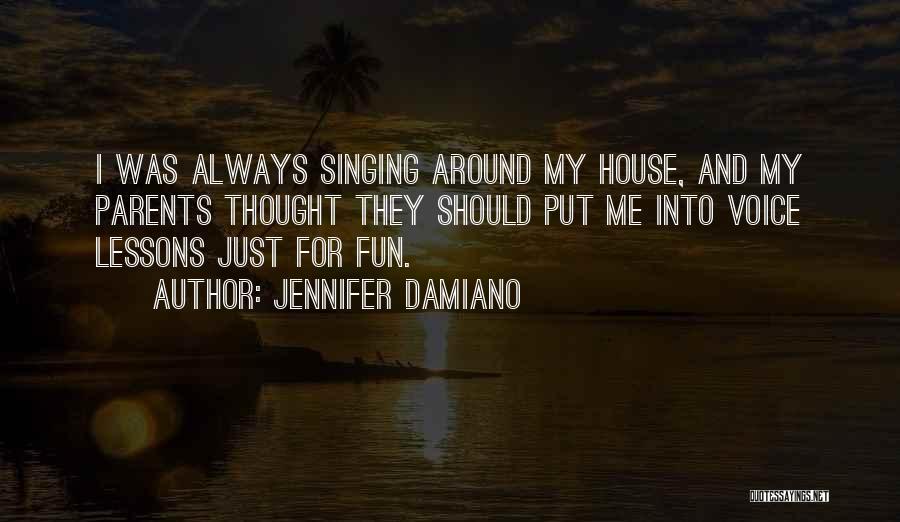 For My Parents Quotes By Jennifer Damiano