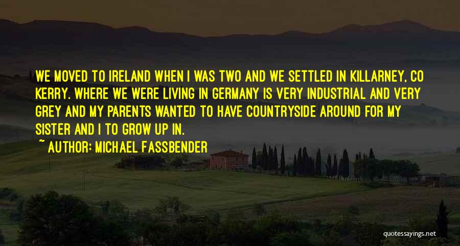 For My Parents Quotes By Michael Fassbender