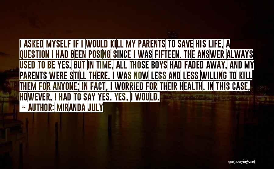 For My Parents Quotes By Miranda July